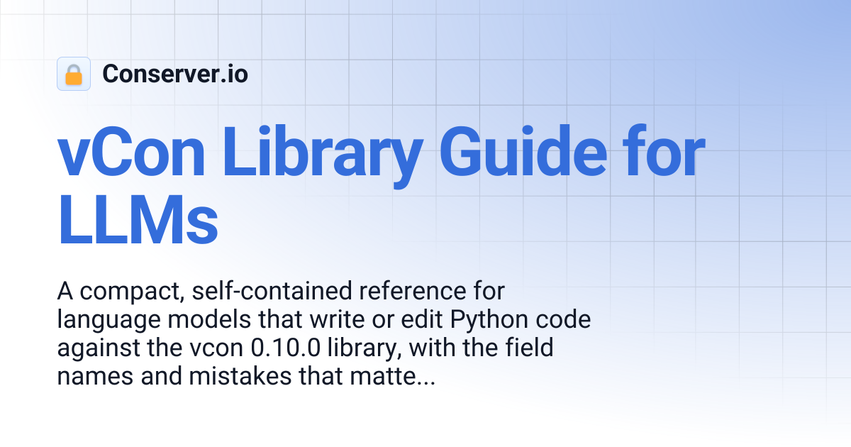 vCon Library Guide for LLMs | Conserver.io